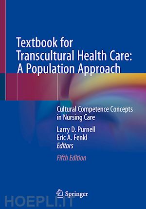 purnell larry d. (curatore); fenkl eric a. (curatore) - textbook for transcultural health care: a population approach