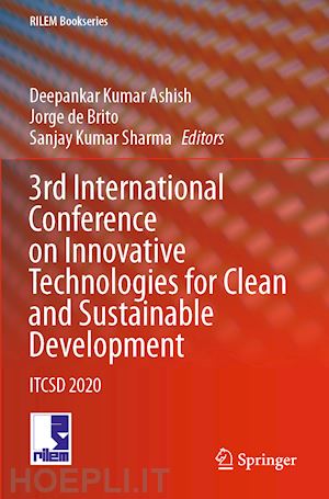 ashish deepankar kumar (curatore); de brito jorge (curatore); sharma sanjay kumar (curatore) - 3rd international conference on innovative technologies for clean and sustainable development