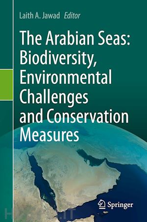 jawad laith a. (curatore) - the arabian seas: biodiversity, environmental challenges and conservation measures