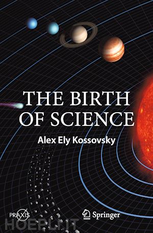 kossovsky alex ely - the birth of science