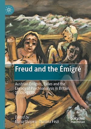 shapira elana (curatore); finzi daniela (curatore) - freud and the Émigré