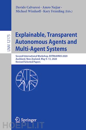 calvaresi davide (curatore); najjar amro (curatore); winikoff michael (curatore); främling kary (curatore) - explainable, transparent autonomous agents and multi-agent systems