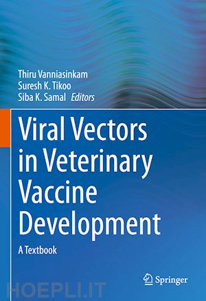 vanniasinkam thiru (curatore); tikoo suresh k. (curatore); samal siba k. (curatore) - viral vectors in veterinary vaccine development