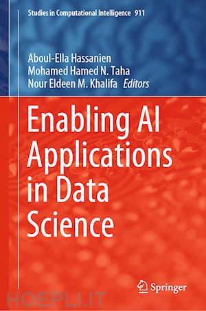 hassanien aboul-ella (curatore); taha mohamed hamed n. (curatore); khalifa nour eldeen m. (curatore) - enabling ai applications in data science