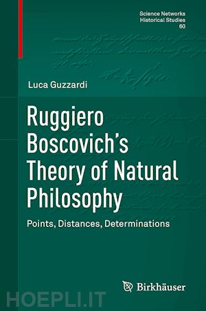 guzzardi luca - ruggiero boscovich’s theory of natural philosophy