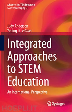 anderson judy (curatore); li yeping (curatore) - integrated approaches to stem education