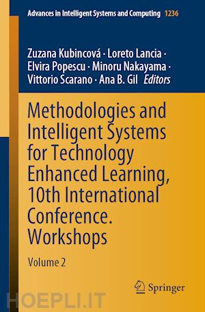 kubincová zuzana (curatore); lancia loreto (curatore); popescu elvira (curatore); nakayama minoru (curatore); scarano vittorio (curatore); gil ana b. (curatore) - methodologies and intelligent systems for technology enhanced learning, 10th international conference. workshops