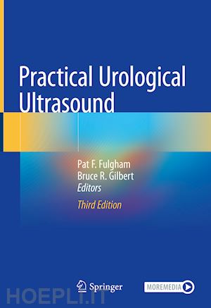 fulgham pat f. (curatore); gilbert bruce r. (curatore) - practical urological ultrasound