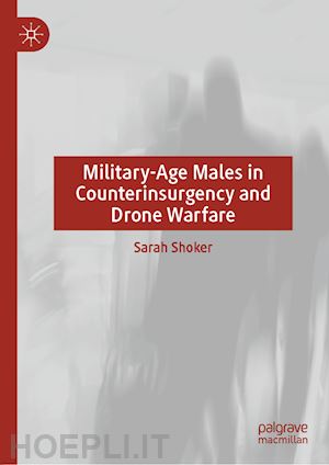shoker sarah - military-age males in counterinsurgency and drone warfare