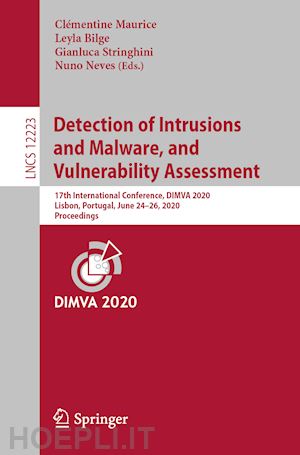 maurice clémentine (curatore); bilge leyla (curatore); stringhini gianluca (curatore); neves nuno (curatore) - detection of intrusions and malware, and vulnerability assessment