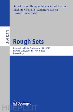 bello rafael (curatore); miao duoqian (curatore); falcon rafael (curatore); nakata michinori (curatore); rosete alejandro (curatore); ciucci davide (curatore) - rough sets