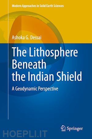 dessai ashoka g. - the lithosphere beneath the indian shield