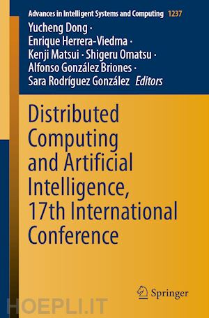 dong yucheng (curatore); herrera-viedma enrique (curatore); matsui kenji (curatore); omatsu shigeru (curatore); gonzález briones alfonso (curatore); rodríguez gonzález sara (curatore) - distributed computing and artificial intelligence, 17th international conference