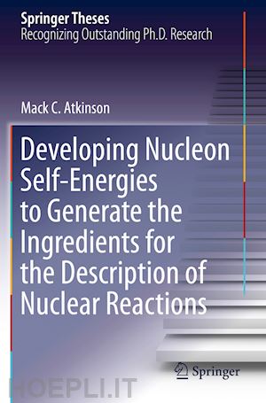 atkinson mack c. - developing nucleon self-energies to generate the ingredients for the description of nuclear reactions