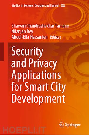 tamane sharvari chandrashekhar (curatore); dey nilanjan (curatore); hassanien aboul-ella (curatore) - security and privacy applications for smart city development