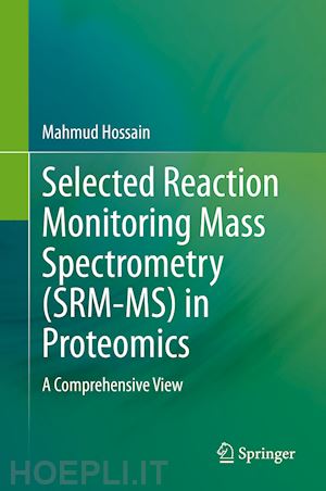 hossain mahmud - selected reaction monitoring mass spectrometry (srm-ms)  in proteomics