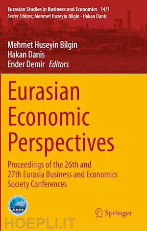 bilgin mehmet huseyin (curatore); danis hakan (curatore); demir ender (curatore) - eurasian economic perspectives