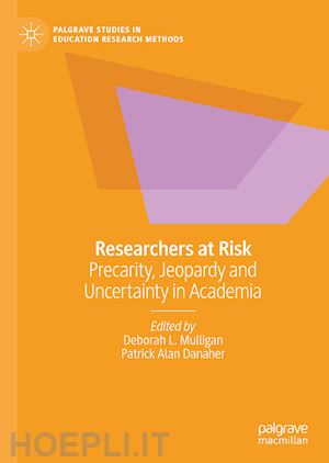 mulligan deborah l. (curatore); danaher patrick alan (curatore) - researchers at risk