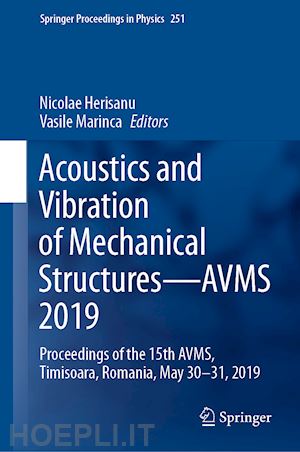 herisanu nicolae (curatore); marinca vasile (curatore) - acoustics and vibration of mechanical structures—avms 2019