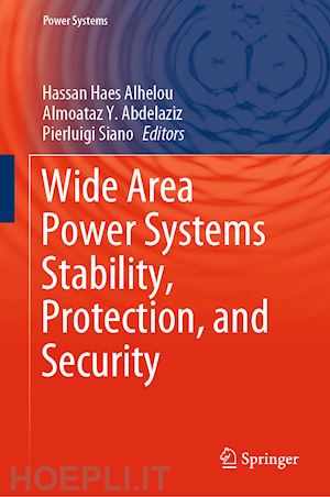 haes alhelou hassan (curatore); abdelaziz almoataz y. (curatore); siano pierluigi (curatore) - wide area power systems stability, protection, and security