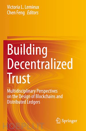 lemieux victoria l. (curatore); feng chen (curatore) - building decentralized trust