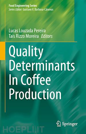 louzada pereira lucas (curatore); rizzo moreira taís (curatore) - quality determinants in coffee production