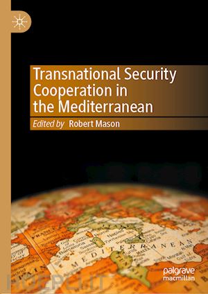 mason robert (curatore) - transnational security cooperation in the mediterranean