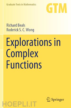 beals richard; wong roderick s. c. - explorations in complex functions
