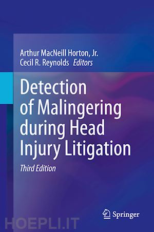 horton jr. arthur macneill (curatore); reynolds cecil r. (curatore) - detection of malingering during head injury litigation