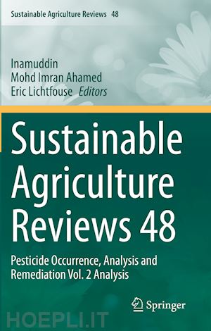 inamuddin (curatore); ahamed mohd imran (curatore); lichtfouse eric (curatore) - sustainable agriculture reviews 48