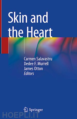 salavastru carmen (curatore); murrell dedee f. (curatore); otton james (curatore) - skin and the heart