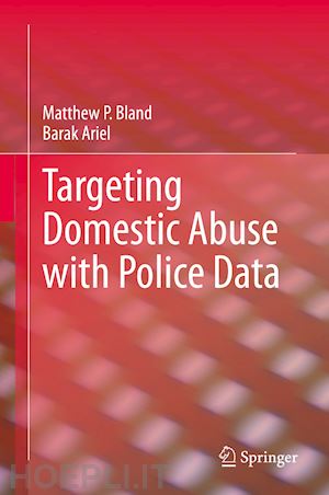 bland matthew p.; ariel barak - targeting domestic abuse with police data