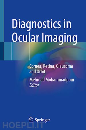 mohammadpour mehrdad (curatore) - diagnostics in ocular imaging