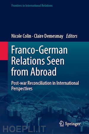 colin nicole (curatore); demesmay claire (curatore) - franco-german relations seen from abroad