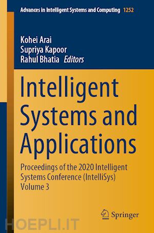 arai kohei (curatore); kapoor supriya (curatore); bhatia rahul (curatore) - intelligent systems and applications