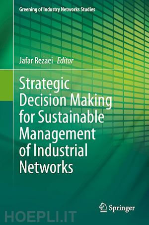 rezaei jafar (curatore) - strategic decision making for sustainable management of industrial networks