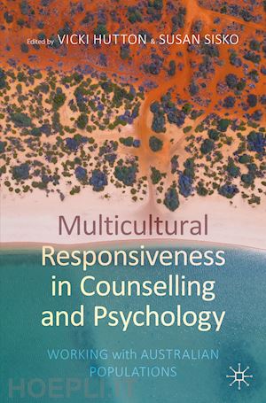 hutton vicki (curatore); sisko susan (curatore) - multicultural responsiveness in counselling and psychology