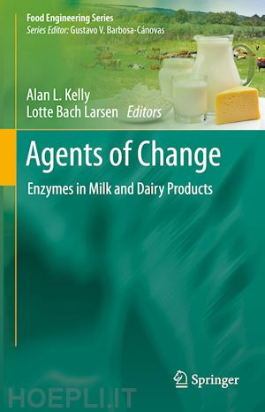 kelly alan l. (curatore); larsen lotte bach (curatore) - agents of change