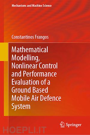 frangos constantinos - mathematical modelling, nonlinear control and performance evaluation of a ground based mobile air defence system