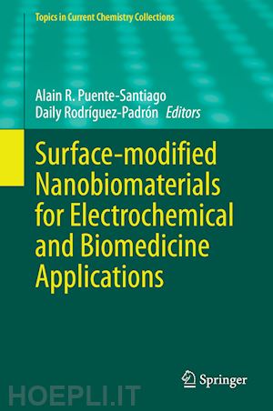puente-santiago alain r. (curatore); rodríguez-padrón daily (curatore) - surface-modified nanobiomaterials for electrochemical and biomedicine applications
