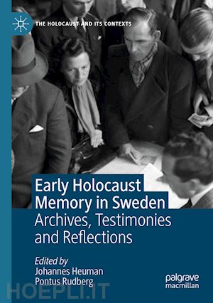 heuman johannes (curatore); rudberg pontus (curatore) - early holocaust memory in sweden