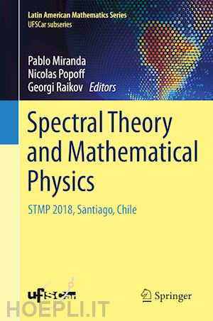 miranda pablo (curatore); popoff nicolas (curatore); raikov georgi (curatore) - spectral theory and mathematical physics