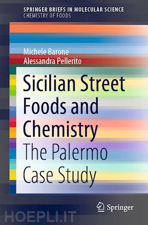 barone michele; pellerito alessandra - sicilian street foods and chemistry