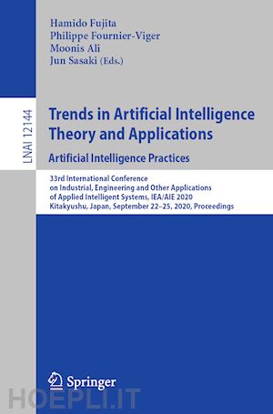 fujita hamido (curatore); fournier-viger philippe (curatore); ali moonis (curatore); sasaki jun (curatore) - trends in artificial intelligence theory and applications. artificial intelligence practices