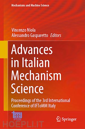 niola vincenzo (curatore); gasparetto alessandro (curatore) - advances in italian mechanism science