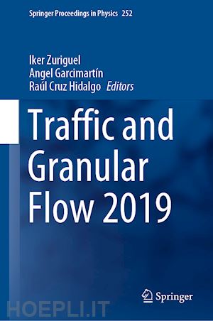 zuriguel iker (curatore); garcimartín angel (curatore); cruz hidalgo raúl (curatore) - traffic and granular flow 2019
