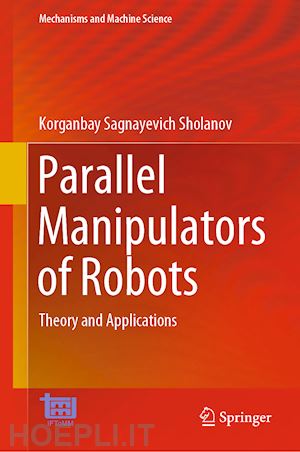sholanov korganbay sagnayevich - parallel manipulators of robots