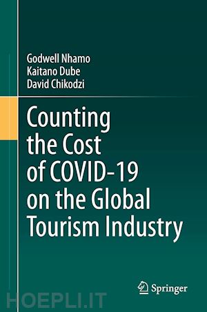 nhamo godwell; dube kaitano; chikodzi david - counting the cost of covid-19 on the global tourism industry