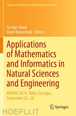 jaiani george (curatore); natroshvili david (curatore) - applications of mathematics and informatics in natural sciences and engineering