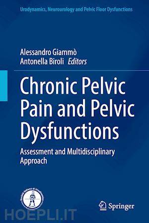 giammò alessandro (curatore); biroli antonella (curatore) - chronic pelvic pain and pelvic dysfunctions